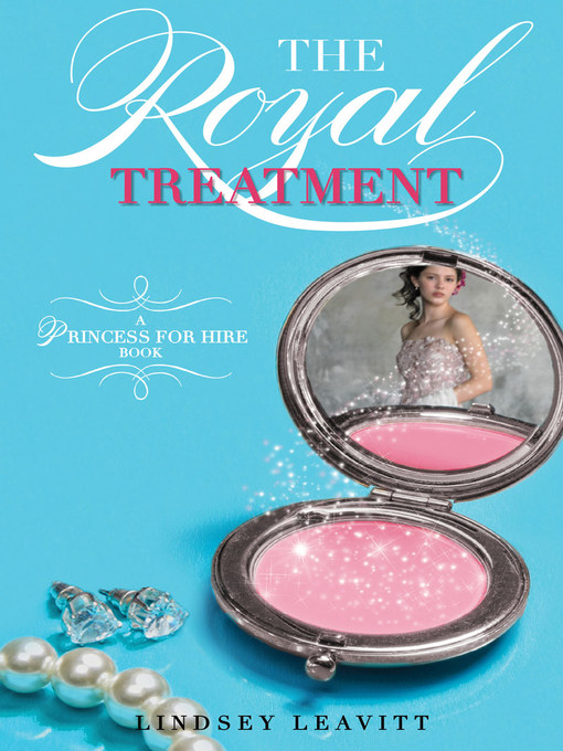 Title details for The Royal Treatment by Lindsey Leavitt - Available